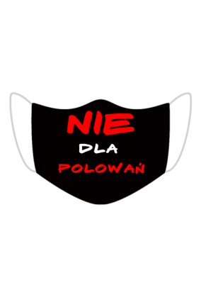 Maseczka - Nie dla polowań