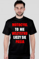 Motocykl to nie wszystko,liczy się pasja - czarna