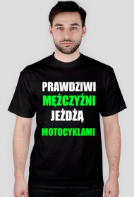 Prawdziwi mężczyzni jeżdża motocyklami !