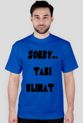 Sorry... Taki klimat