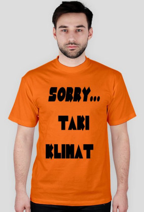Sorry... Taki klimat