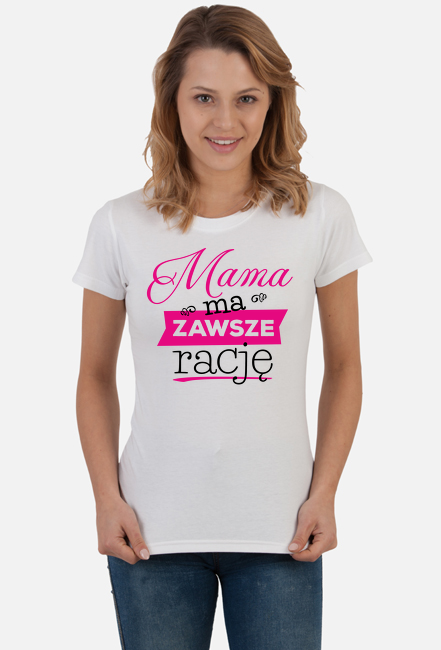 Mama ma zawsze rację - koszulka na Dzień Mamy