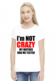Teoria wielkiego podrywu - I'm not crazy my mother had me tested damska