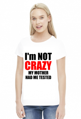 Teoria wielkiego podrywu - I'm not crazy my mother had me tested damska