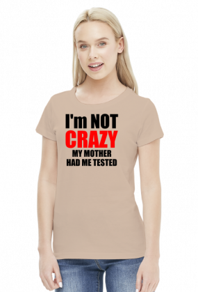 Teoria wielkiego podrywu - I'm not crazy my mother had me tested damska