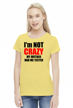 Teoria wielkiego podrywu - I'm not crazy my mother had me tested damska