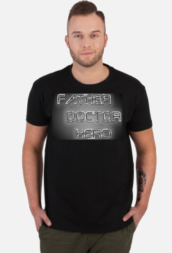 Koszulka "Father Doctor Hero"