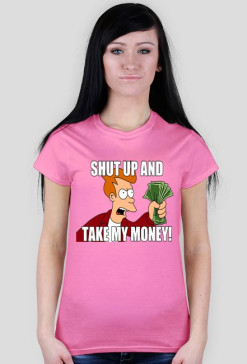 shut up and take my money