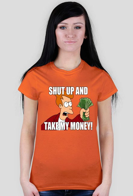 shut up and take my money