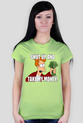 shut up and take my money