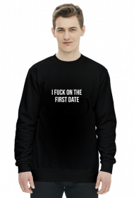 I fuck on the first date
