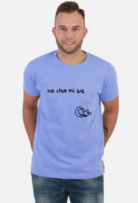 Nie chce mi się - t-shirt męski