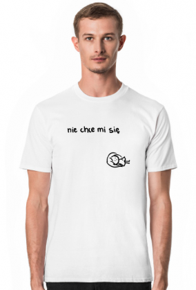 Nie chce mi się - t-shirt męski