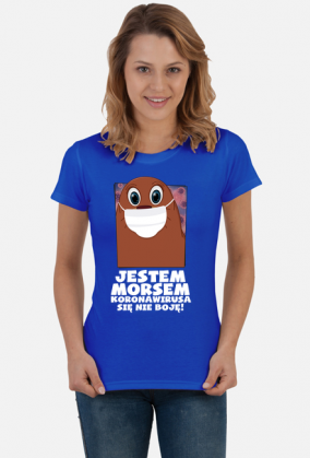 JESTEM MORSEM KORONAWIRUSA SIĘ NIE BOJĘ - DAMSKA