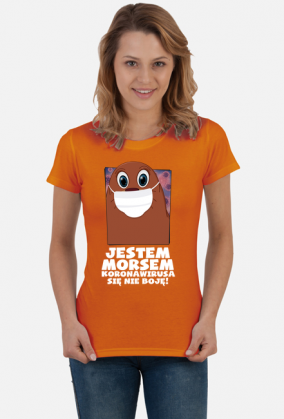 JESTEM MORSEM KORONAWIRUSA SIĘ NIE BOJĘ - DAMSKA