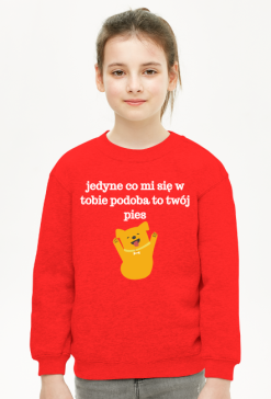 Jedyne co mi się w tobie podoba to twój pies