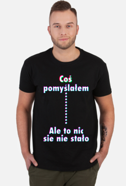 T-shirt - nic się nie stało