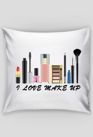 Poszewka I LOVE MAKE UP