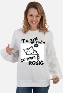 Ty mi nie mów co mam robić