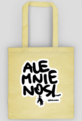 Torba Ale Mnie Nosi