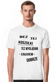 Koszulka - bez tej...