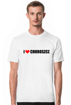 T-shirt - I love Choroszcz