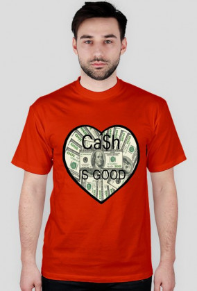 CASH IS GOOD