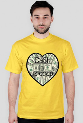 CASH IS GOOD