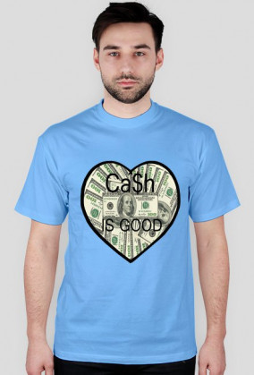 CASH IS GOOD