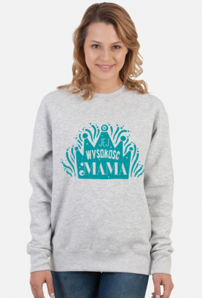 Jej Wysokość MAMA III BLUZA
