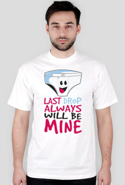 Last drop always will be mine