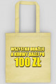 100 ZŁ DZIWKI (EKO BAG)