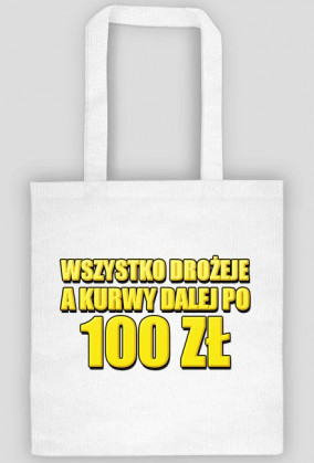 100 ZŁ DZIWKI (EKO BAG)