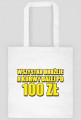 100 ZŁ DZIWKI (EKO BAG)
