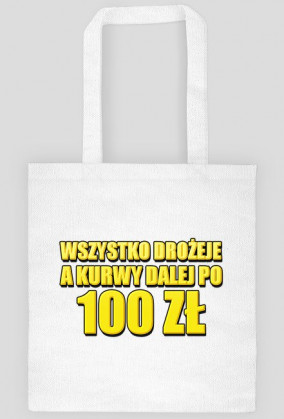 100 ZŁ DZIWKI (EKO BAG)
