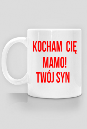 Kubek kocham cię mamo !