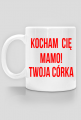 Kubek kocham cię mamo !