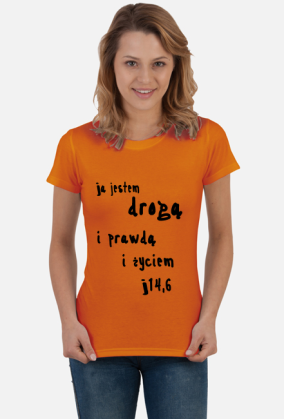 Koszulka Damska ja jestem drogą i prawdą i życiem