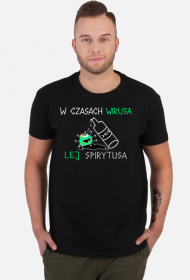 WIRUSOWA KOSZULKA #3 - w czasach wirusa lej spirytusa.