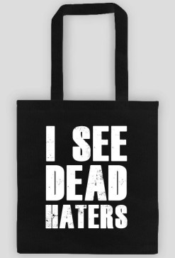 I SEE DEAD HATERS - torba na zakupy