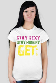 Stay sexy, stay hungry, get laid