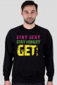 Stay sexy, stay hungry, get laid