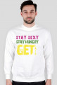 Stay sexy, stay hungry, get laid