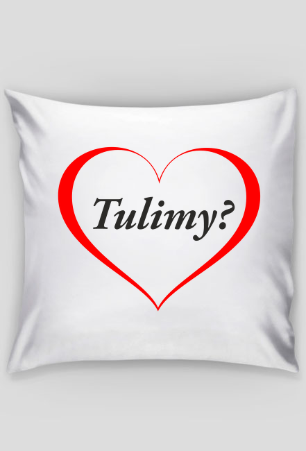Poduszka "Tulimy?"