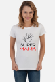 Koszulka - Super MAMA.