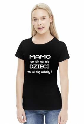 Koszulka - Mamo co jak co...