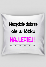 Poszewka - Wszędzie dobrze ale..