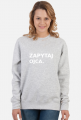 Bluza ZAPYTAJ OJCA