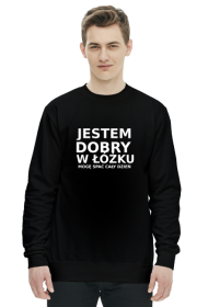 Bluza JESTEM DOBRY W LOZKU