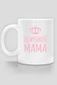Dzień Matki - Jej wysokość mama - kubek